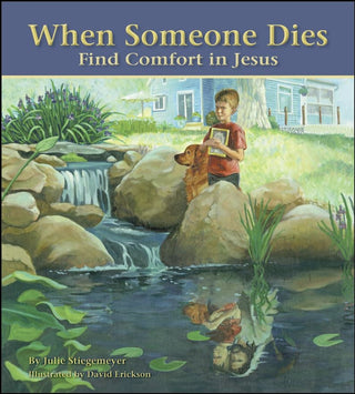 When Someone Dies: Find Comfort in Jesus - 9780758618887