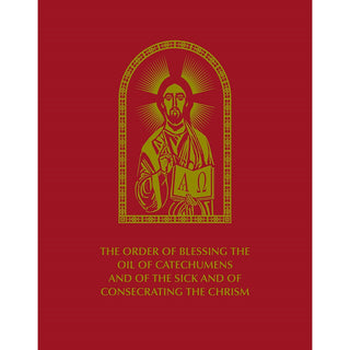 The Order of Blessing The Oil of Catechumens and of the Sick and of Consecrating the Chrism - 7-624