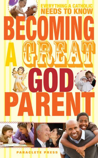 Becoming a Great Godparent - 9781612613635