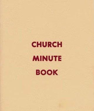 Church Minute Book: Minutes Of Church Business Meeting - CC06-02514