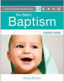 Your Baby's Baptism Leaders Guide - 9780764825392