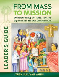 9781616713010 From Mass to Mission: Understanding the Mass