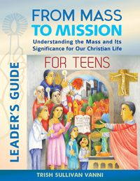 9781616712976 From Mass to Mission:For Teens