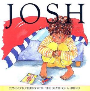 Josh: Coming to Terms with the Death of a Friend - 0687497191