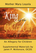 The King of the Golden City, an Allegory for Children - 9781934185032